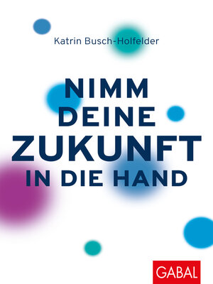 cover image of Nimm deine Zukunft in die Hand